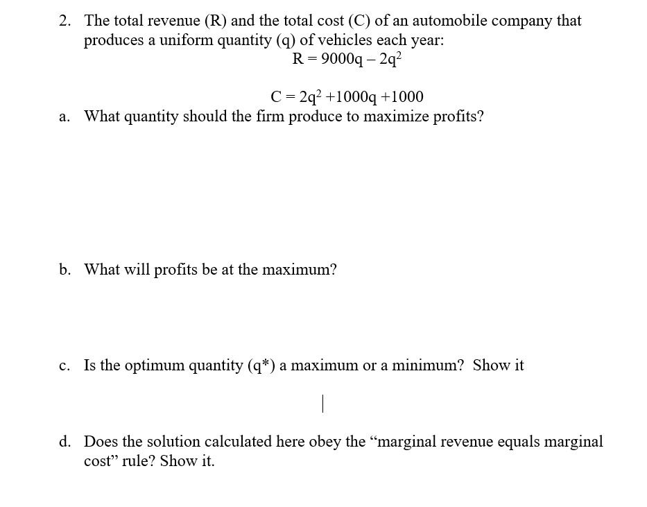 2 The Total Revenue R And The Total Cost C Of An Automobile Company That Produces A Uniform Quantity Q Of Vehicle 1