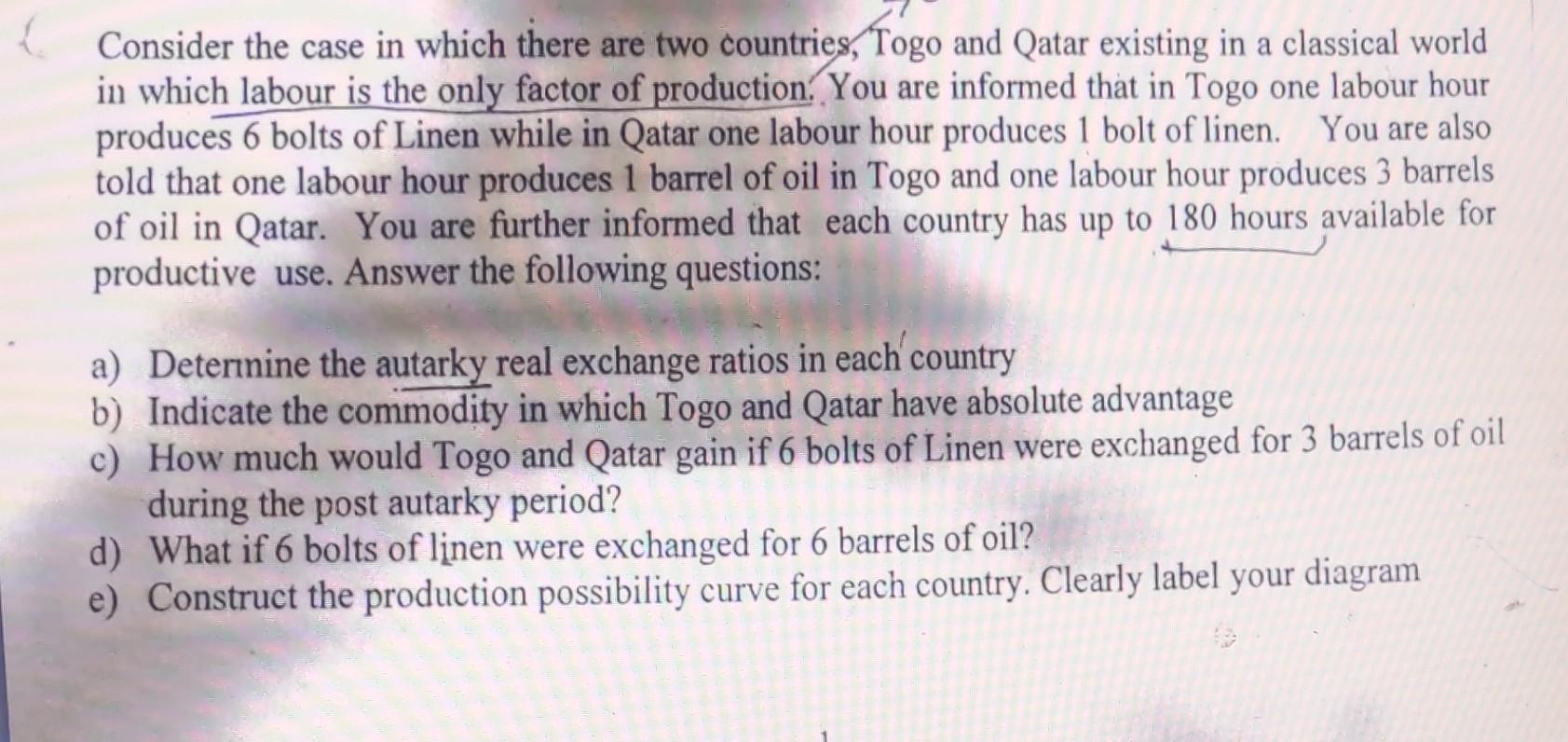 Consider The Case In Which There Are Two Countries Togo And Qatar Existing In A Classical World In Which Labour Is The 1