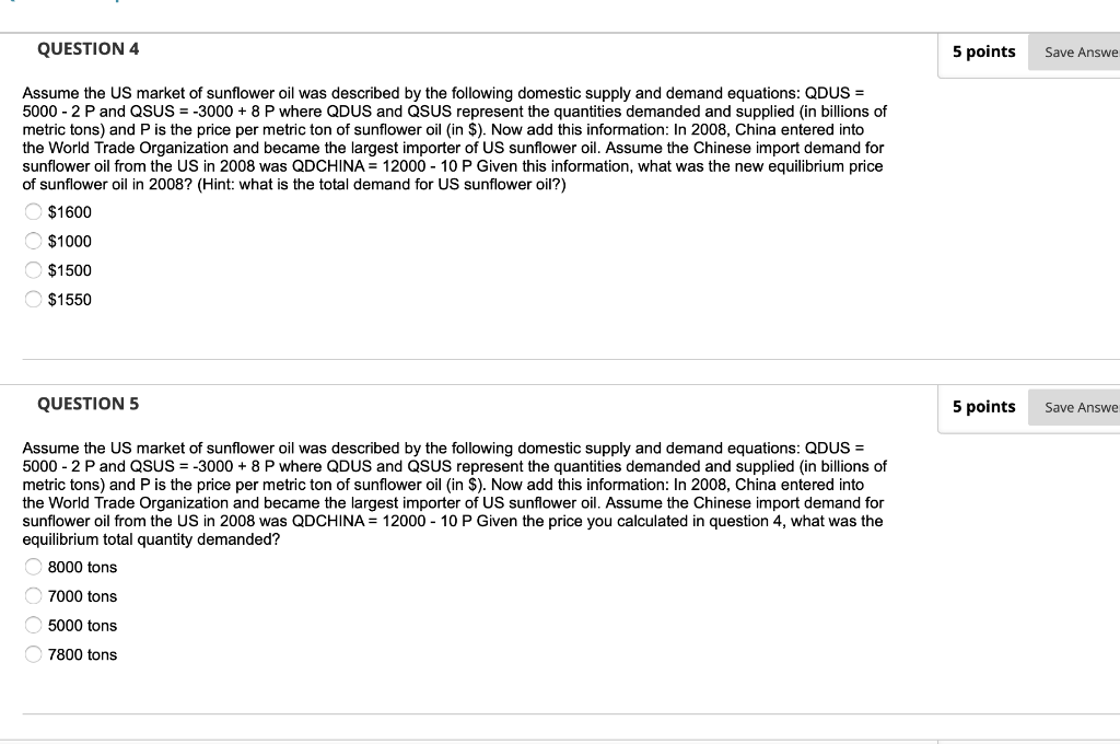Question 4 5 Points Save Answe Assume The Us Market Of Sunflower Oil Was Described By The Following Domestic Supply And 1