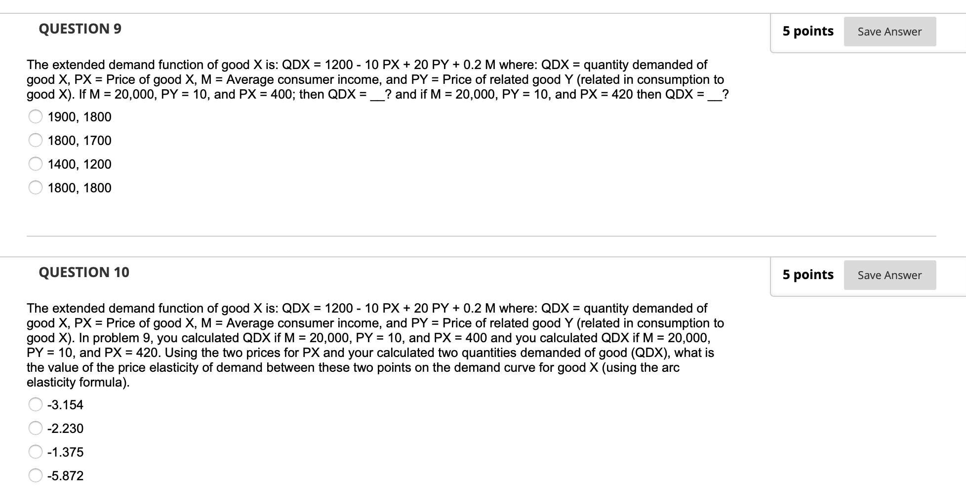 Question 9 5 Points Save Answer The Extended Demand Function Of Good X Is Qdx 1200 10 Px 20 Py 0 2 M Where Qdx 1