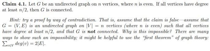 Claim 4 1 Let G Be An Undirected Graph On N Vertices Where N Is Even If All Vertices Have Degree At Least N 2 Then G 1