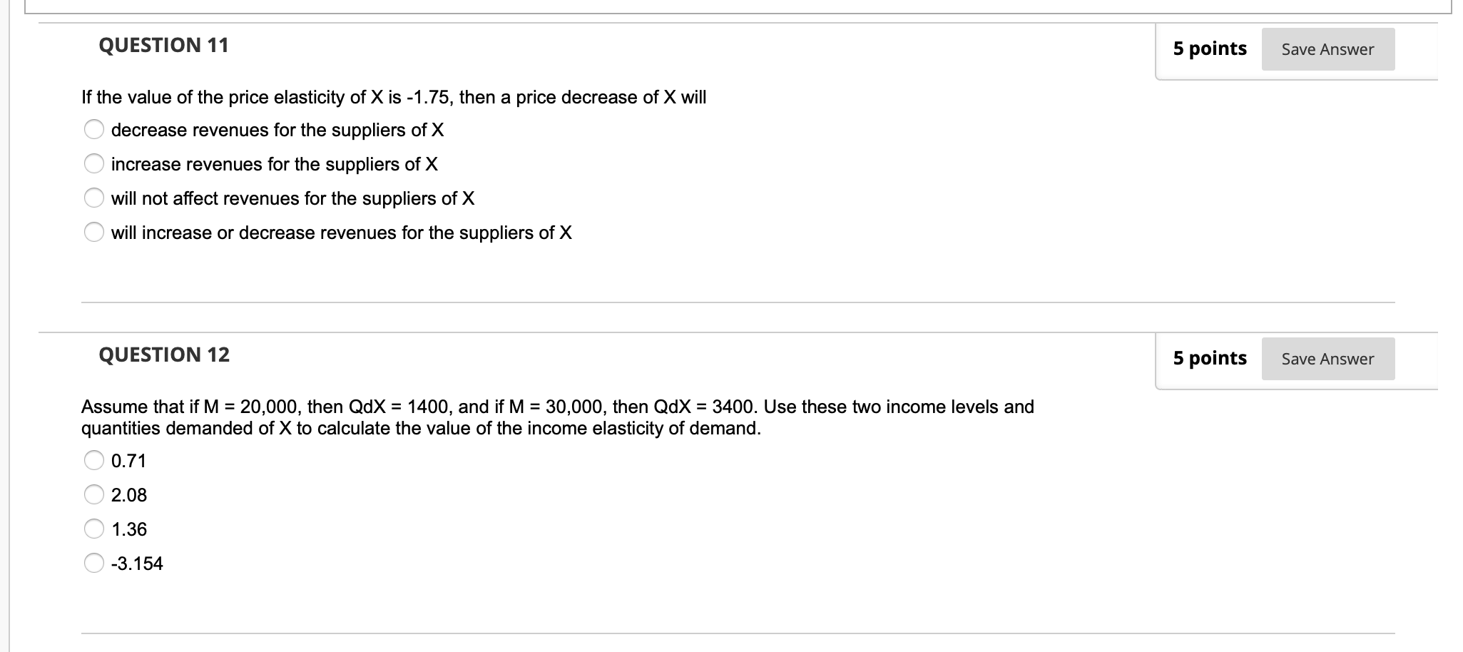 Question 11 5 Points Save Answer If The Value Of The Price Elasticity Of X Is 1 75 Then A Price Decrease Of X Will Dec 1