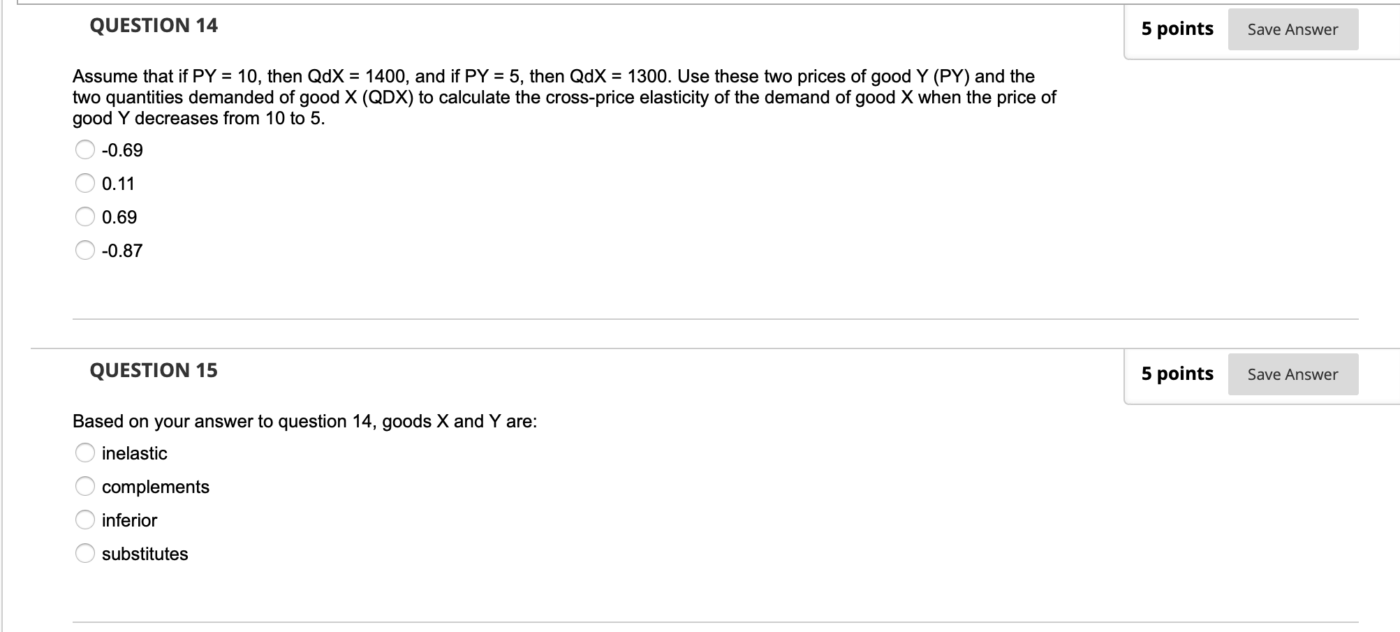 Question 14 5 Points Save Answer Assume That If Py 10 Then Qdx 1400 And If Py 5 Then Qdx 1300 Use These Tw 1