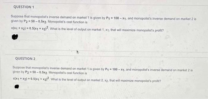 Question 1 Suppose That Monopolist S Inverse Demand On Market 1 Is Given By P4 100 X4 And Monopolist S Inverse Deman 1