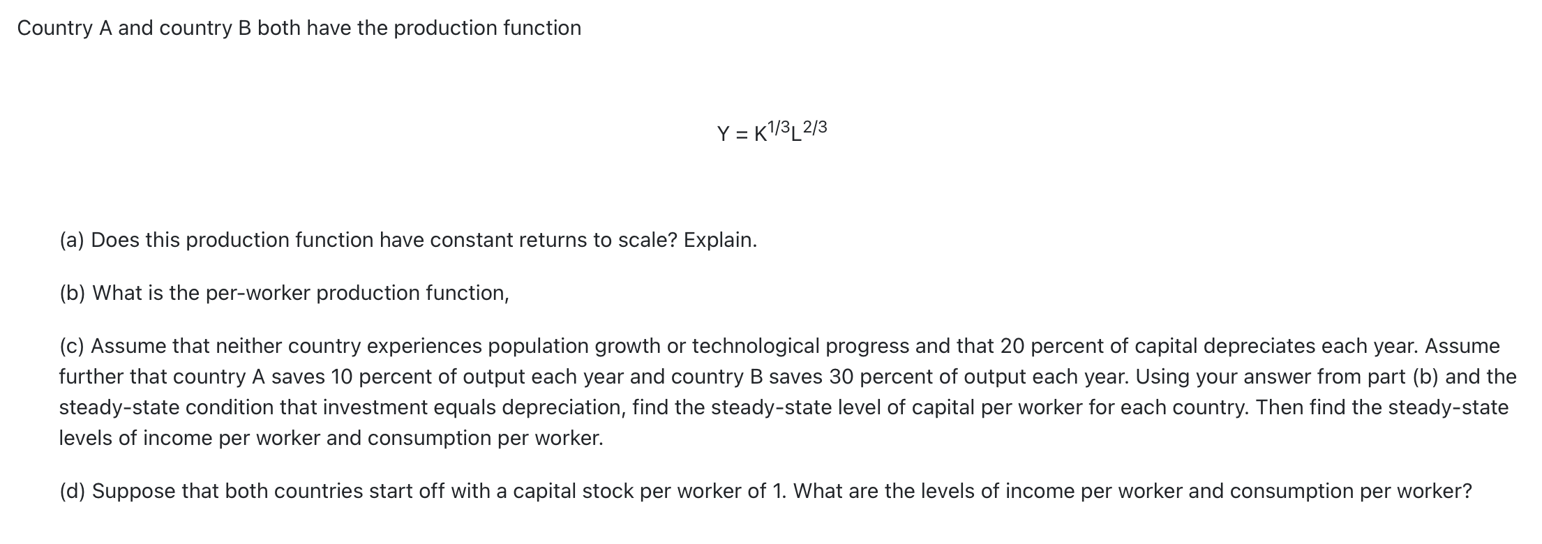 Country A And Country B Both Have The Production Function Y K1 3l2 3 A Does This Production Function Have Constant R 1
