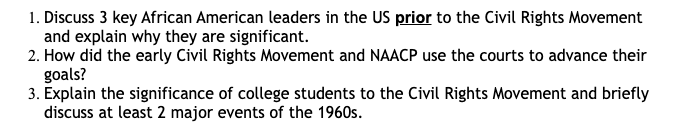 1 Discuss 3 Key African American Leaders In The Us Prior To The Civil Rights Movement And Explain Why They Are Signific 1