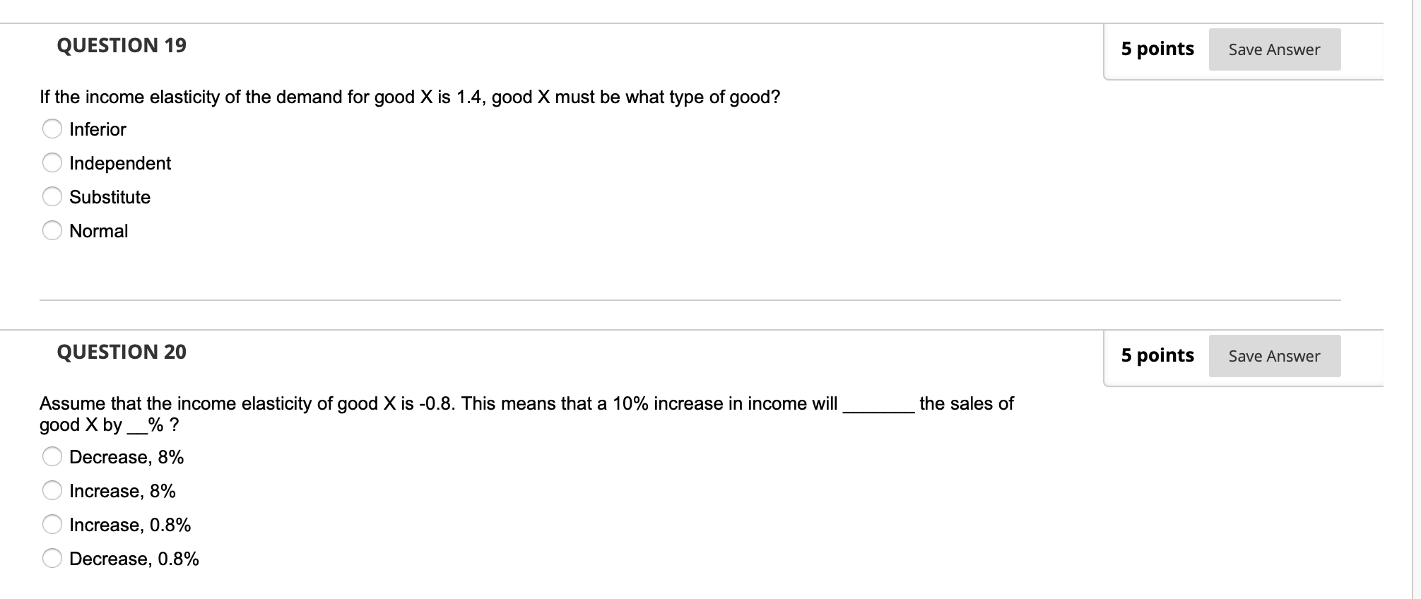 Question 19 5 Points Save Answer If The Income Elasticity Of The Demand For Good X Is 1 4 Good X Must Be What Type Of G 1
