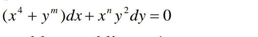 Q10 Find The Value Of Constants M And N Which Makes The Following Differential Equation Homogenous Exact Separabl 1