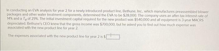 In Conducting An Eva Analysis For Year 2 For A Newly Introduced Product Line Bethune Inc Which Manufactures Preassem 1
