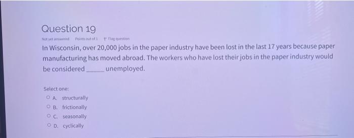 Question 19 Not Taniwed It Out Facestion In Wisconsin Over 20 000 Jobs In The Paper Industry Have Been Lost In The Last 1