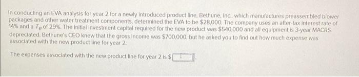 In Conducting An Eva Analysis For Year 2 For A Newly Introduced Product Line Bethune Inc Which Manufactures Preassem 2