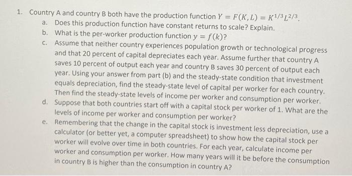 1 Country A And Country B Both Have The Production Function Y F K L K1 312 3 A Does This Production Function Hav 1