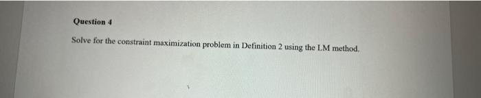 Definition 2 Utility Maximization Tim Wants To Maximize His Utility By Choosing The Right Amount Of X And Y However 2