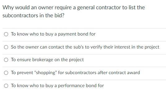 Why Would An Owner Require A General Contractor To List The Subcontractors In The Bid To Know Who To Buy A Payment Bond 1