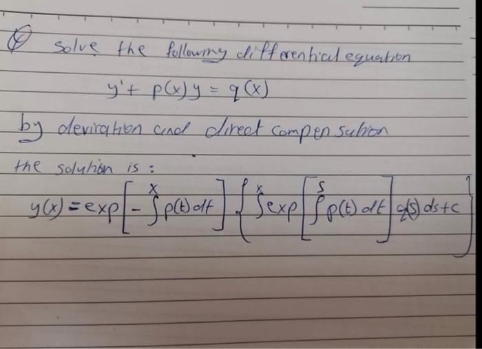 O Solve The Following Differential Equation Y T P X Y Q X By Deviration And Direct Compensation The Solution Is S 1