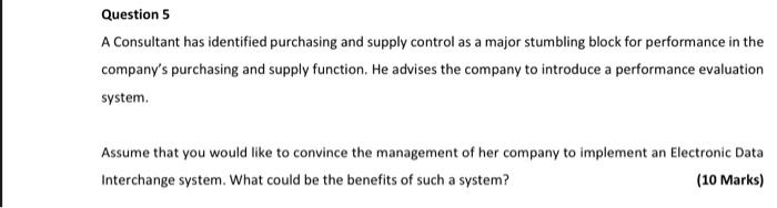Question 5 A Consultant Has Identified Purchasing And Supply Control As A Major Stumbling Block For Performance In The C 1