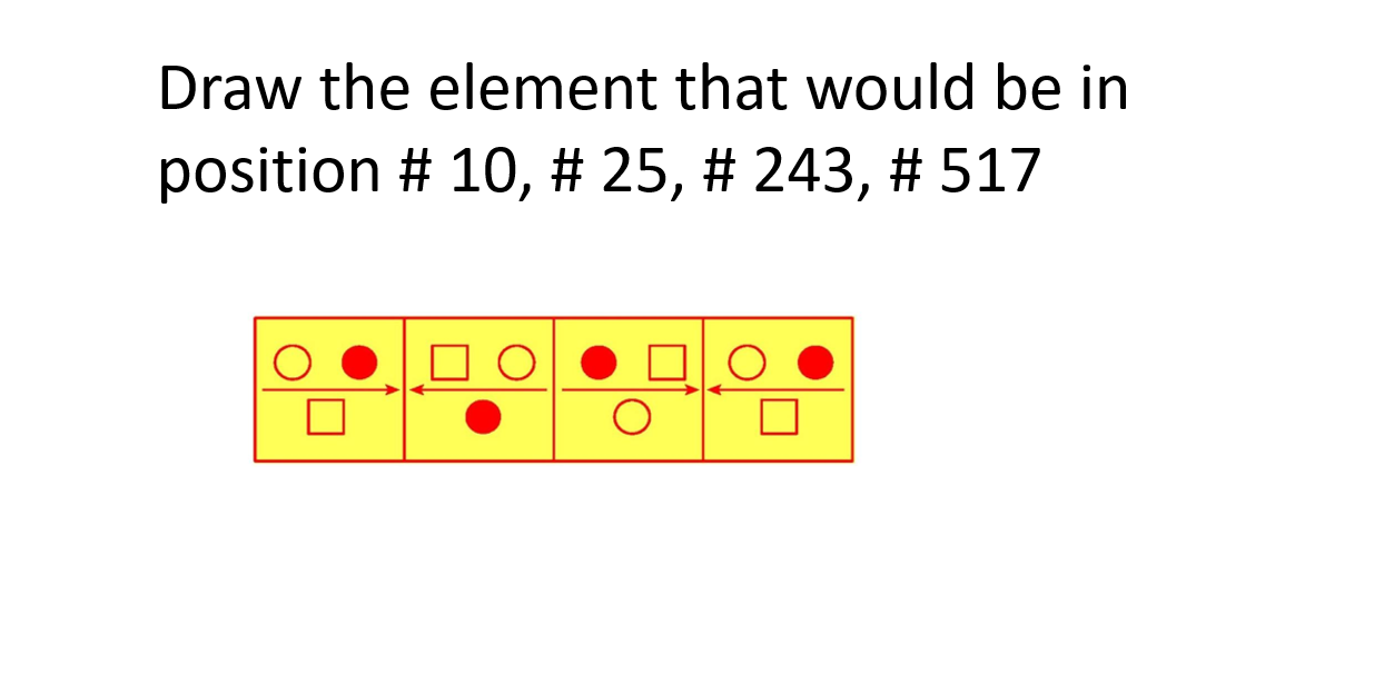 Mathematical Reasoning Exercises Draw The Element That Would Be In The Position 10 25 243 517 1