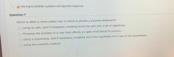 Moving To Another Question Will Save This Response Question 7 Which Is Often A More Useful Way In Which To Phrase A Pur 1