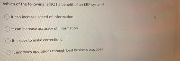 Which Of The Following Is Not A Benefit Of Having A Erp System Help To Have Same Processes And Data Structure Across Th 3