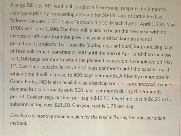 A Large Billings Mt Feed Mill Longhorn Processing Prepares Its 6 Month Aggregate Plan By Forecasting Demand For 50 Lb 1