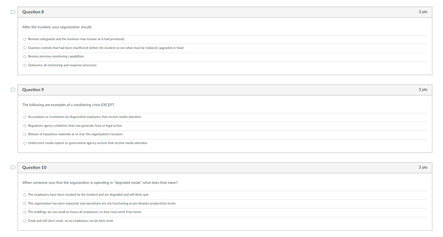D Question 8 3 Pts After The Incident Your Organization Should Remove Safeguards And The Business May Resume As It Had 1