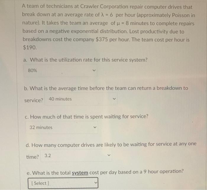A Team Of Technicians At Crawler Corporation Repair Computer Drives That Break Down At An Average Rate Of 1 6 Per Hour 1