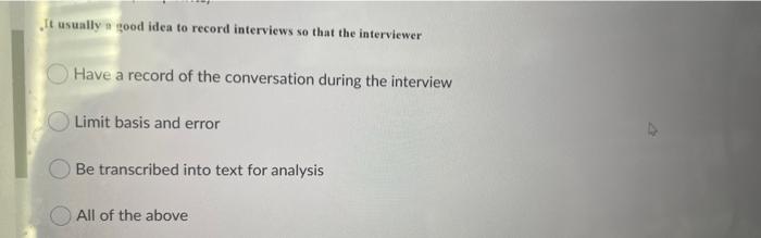 It Usually A Good Idea To Record Interviews So That The Interviewer Have A Record Of The Conversation During The Intervi 1