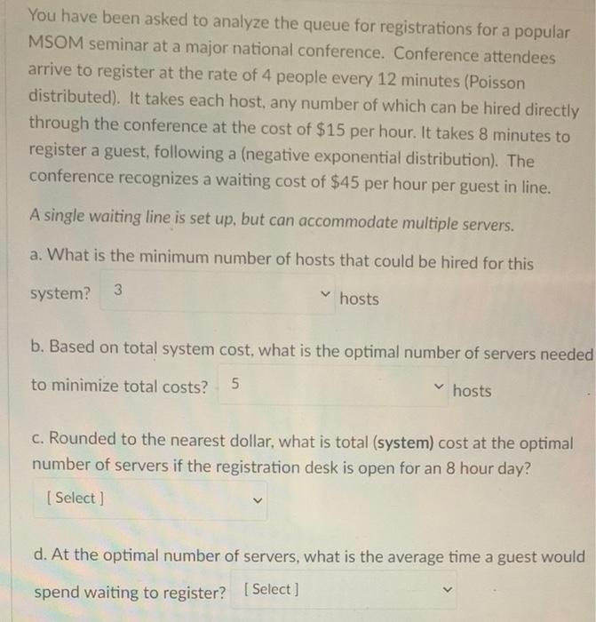You Have Been Asked To Analyze The Queue For Registrations For A Popular Msom Seminar At A Major National Conference Co 1