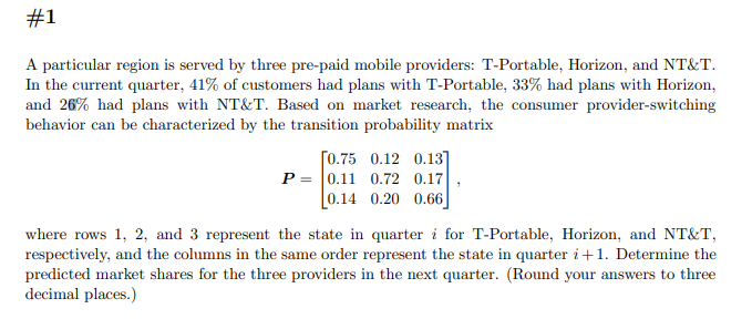 1 A Particular Region Is Served By Three Pre Paid Mobile Providers T Portable Horizon And Nt T In The Current Quart 1