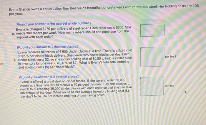 Evana Blanca Owns A Construction Firm That Builds Beautiful Concrete Walls With Reinforced Steel Her Holding Costs Are 1