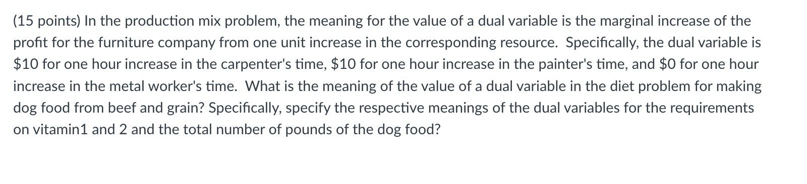 15 Points In The Production Mix Problem The Meaning For The Value Of A Dual Variable Is The Marginal Increase Of The 1