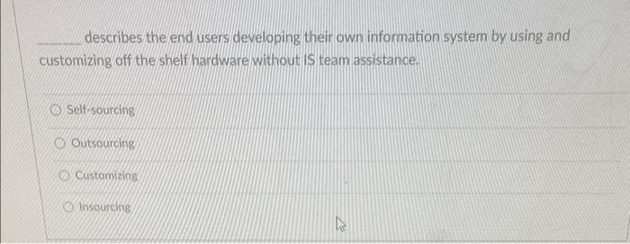 Describes The End Users Developing Their Own Information System By Using And Customizing Off The Shelf Hardware Without 1