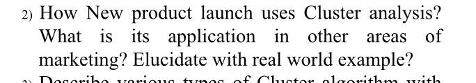 2 How New Product Launch Uses Cluster Analysis What Is Its Application In Other Areas Of Marketing Elucidate With Rea 1