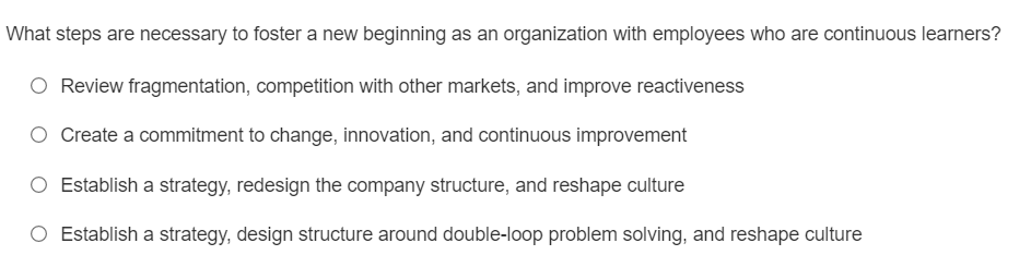 What Steps Are Necessary To Foster A New Beginning As An Organization With Employees Who Are Continuous Learners O Revi 1