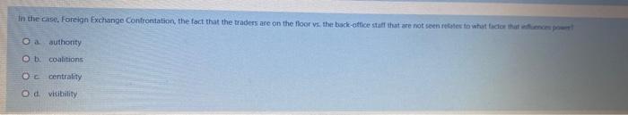 In The Case Foreign Exchange Confrontation The Fact That The Traders Are On The Floor Vs The Back Office Staff That A 1
