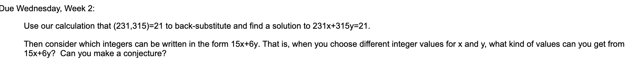 Due Wednesday Week 2 Use Our Calculation That 231 315 21 To Back Substitute And Find A Solution To 231x 315y 21 The 1