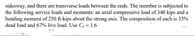 A W14 X 99 Of A992 Steel Is Used As A 14 Foot Long Beam Column With K 0 9 And K 1 0 An Analysis Was Performed Co 2