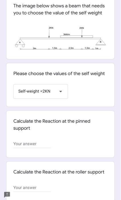 The Image Below Shows A Beam That Needs You To Choose The Value Of The Self Weight 2kn 2kn B 2m 1 5m 2 5m 1 5mm Please C 1