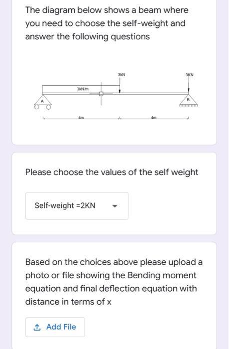 The Diagram Below Shows A Beam Where You Need To Choose The Self Weight And Answer The Following Questions 34 3kn Please 1