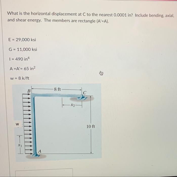 What Is The Horizontal Displacement At C To The Nearest 0 0001 In Include Bending Axial And Shear Energy The Members 1
