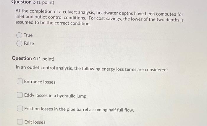 Question 3 1 Point At The Completion Of A Culvert Analysis Headwater Depths Have Been Computed For Inlet And Outlet C 1