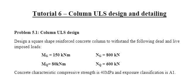Tutorial 6 Column Uls Design And Detailing Problem 5 1 Column Uls Design Design A Square Shape Reinforced Concrete Co 1