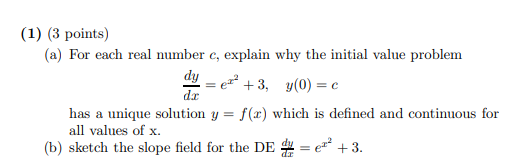 1 3 Points A For Each Real Number C Explain Why The Initial Value Problem Dy Ez 3 Y 0 0 Dac Has A Unique So 1