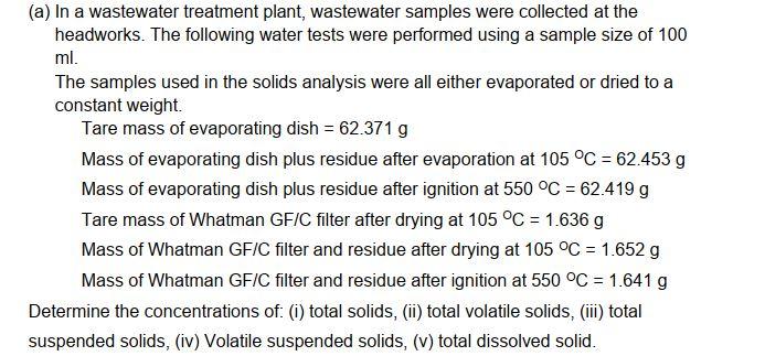 A In A Wastewater Treatment Plant Wastewater Samples Were Collected At The Headworks The Following Water Tests Were 1