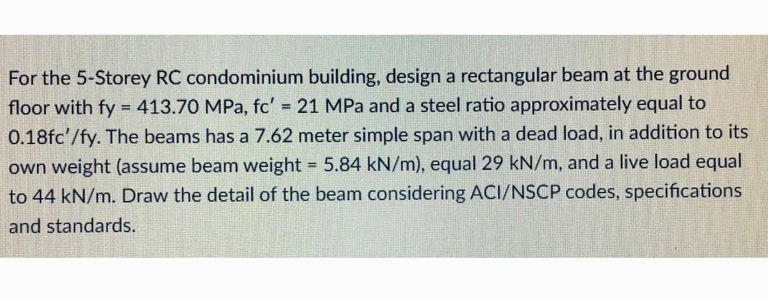 A For The 5 Storey Rc Condominium Building Design A Rectangular Beam At The Ground Floor With Fy 413 70 Mpa Fc 1