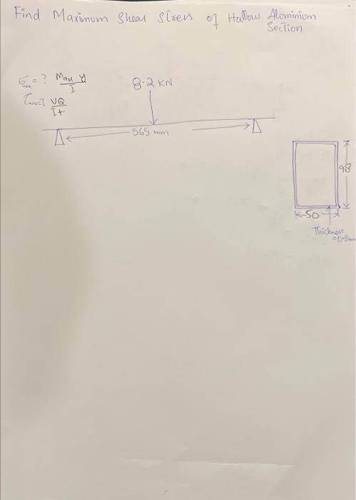 Find Maximum Shear Stress 01 Heelow Alaminom Of Section 6 Man Y Mau 8 2 Kn Tur Va It 565 Mm A 98 Kso Thicknen 1