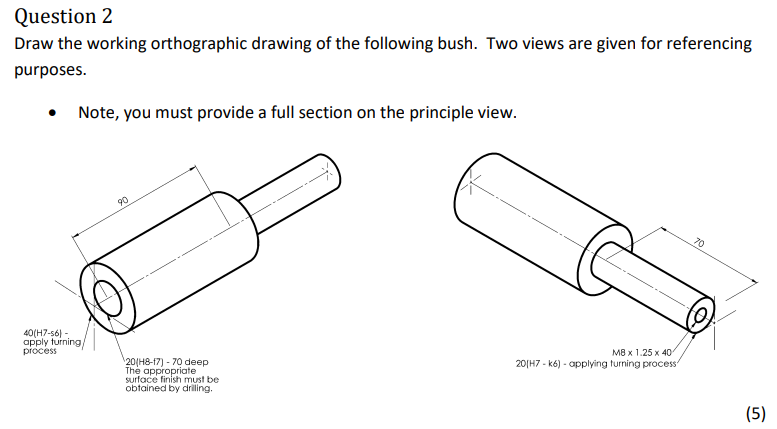 Question 2 Draw The Working Orthographic Drawing Of The Following Bush Two Views Are Given For Referencing Purposes No 1