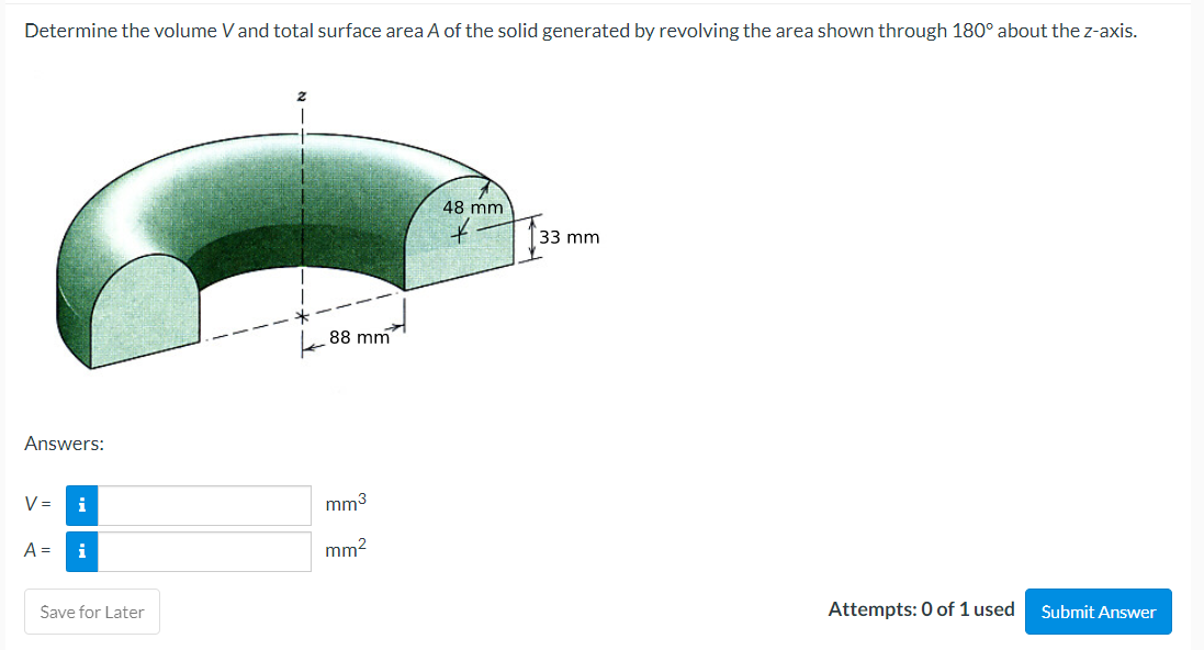 Determine The Volume V And Total Surface Area A Of The Solid Generated By Revolving The Area Shown Through 180 About Th 1