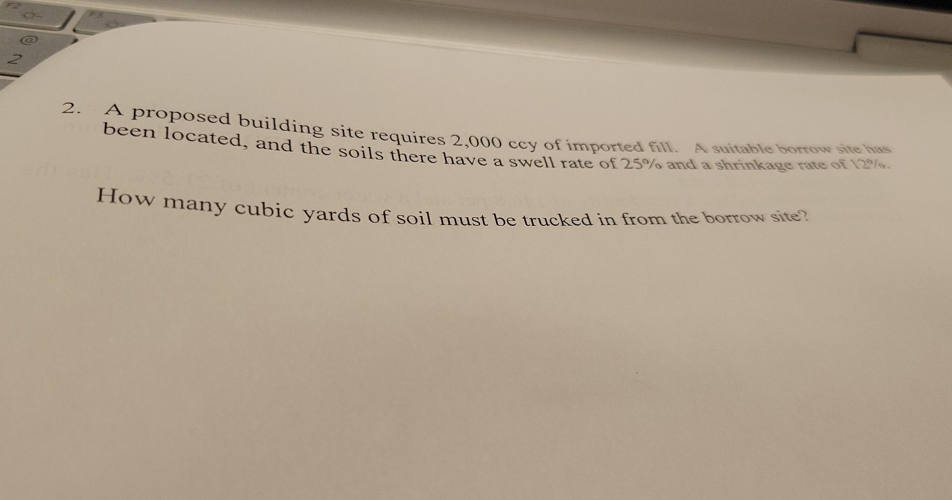 2 Been Located And The Soils There Have A Swell Rate Of 25 And A Shrinkage Rate Of 2ro A Proposed Building Site Requ 1