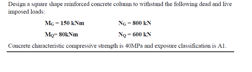 Design A Square Shape Reinforced Concrete Column To Withstand The Following Dead And Live Imposed Load 1
